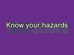 Know your hazards