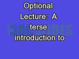 Optional Lecture:  A terse introduction to