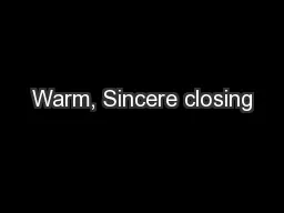 Warm, Sincere closing
