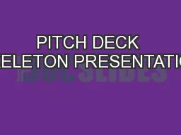 PITCH DECK SKELETON PRESENTATION