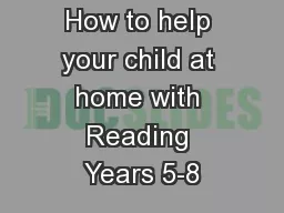 How to help your child at home with Reading Years 5-8