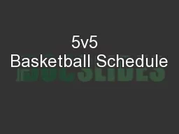 5v5  Basketball Schedule