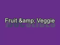 Fruit & Veggie