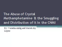 The Abuse of Crystal Methamphetamine & the Smuggling an