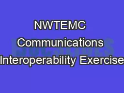 NWTEMC Communications Interoperability Exercise