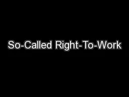 So-Called Right-To-Work