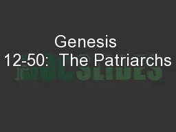 Genesis 12-50:  The Patriarchs