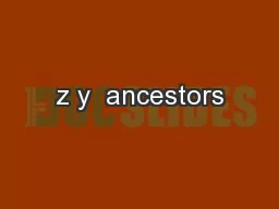z y  ancestors