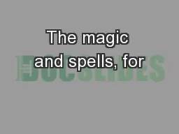 The magic and spells, for