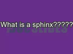 What is a sphinx?????