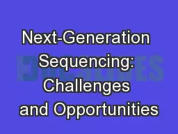 Next-Generation Sequencing: Challenges and Opportunities