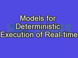 Models for Deterministic Execution of Real-time
