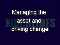 Managing the asset and driving change