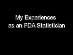 My Experiences as an FDA Statistician