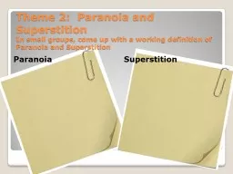 Theme 2:  Paranoia and Superstition