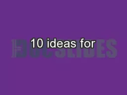 10 ideas for