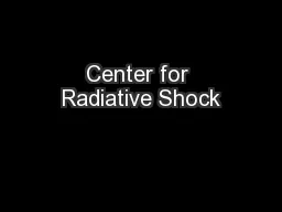 Center for Radiative Shock