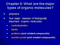 Chapter 5: What are the major types of organic molecules?
