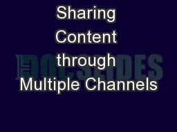 Sharing Content through Multiple Channels