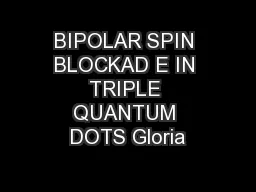 BIPOLAR SPIN BLOCKAD E IN TRIPLE QUANTUM DOTS Gloria