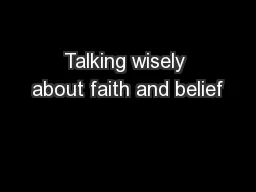 Talking wisely about faith and belief