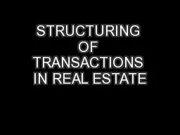 STRUCTURING OF TRANSACTIONS IN REAL ESTATE