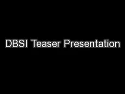 DBSI Teaser Presentation