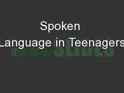Spoken Language in Teenagers