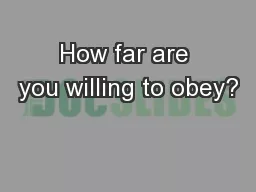 How far are you willing to obey?
