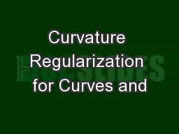 Curvature Regularization for Curves and