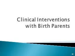 Clinical Interventions with Birth Parents