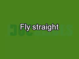 Fly straight