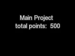 Main Project total points:  500