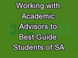 Working with Academic Advisors to Best Guide Students of SA