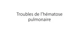 Physiopathologie des Troubles de l’hématose pulmonaire e
