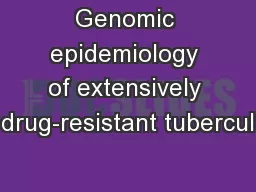 Genomic epidemiology of extensively drug-resistant tubercul