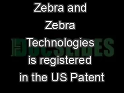Zebra and Zebra Technologies is registered in the US Patent