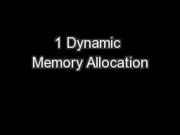 1 Dynamic Memory Allocation