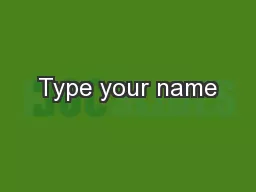 Type your name