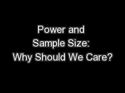 Power and Sample Size: Why Should We Care?