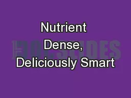 Nutrient Dense, Deliciously Smart