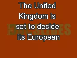 The United Kingdom is set to decide its European