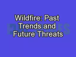 Wildfire: Past Trends and Future Threats