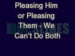 Pleasing Him or Pleasing Them - We Can’t Do Both