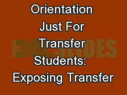 Orientation Just For Transfer Students:  Exposing Transfer