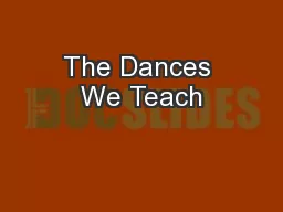 The Dances We Teach