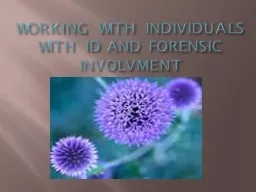WORKING WITH INDIVIDUALS WITH ID AND FORENSIC INVOLVMENT