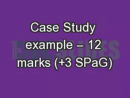 Case Study example – 12 marks (+3 SPaG)