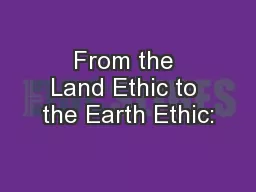 From the Land Ethic to the Earth Ethic: