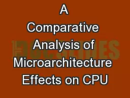 A Comparative Analysis of Microarchitecture Effects on CPU